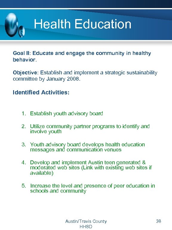 Health Education Goal II: Educate and engage the community in healthy behavior. Objective: Establish