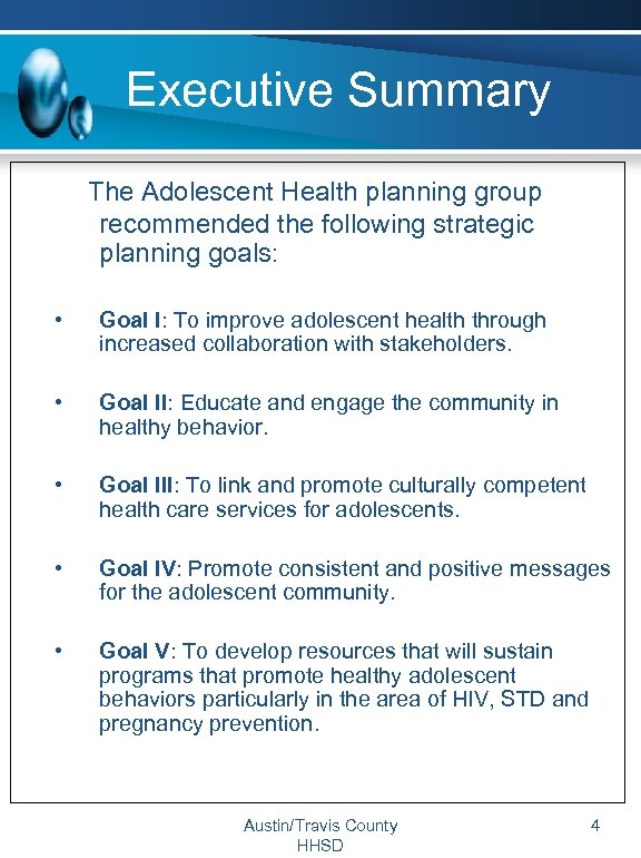 Executive Summary The Adolescent Health planning group recommended the following strategic planning goals: •