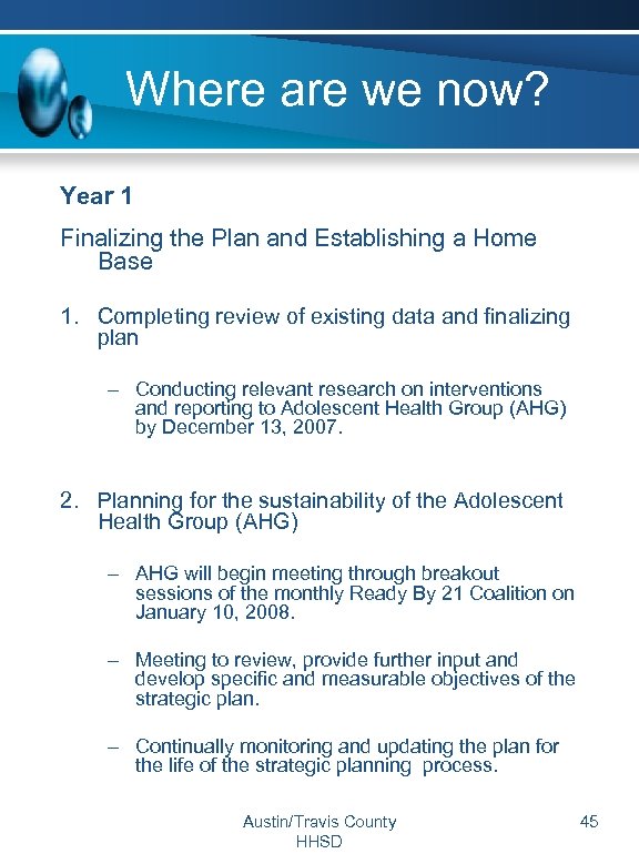 Where are we now? Year 1 Finalizing the Plan and Establishing a Home Base