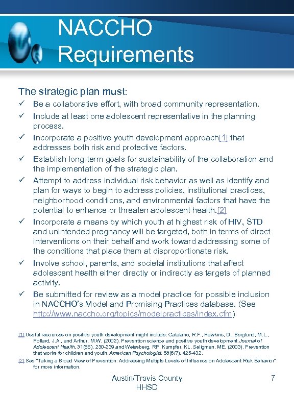 NACCHO Requirements The strategic plan must: ü Be a collaborative effort, with broad community