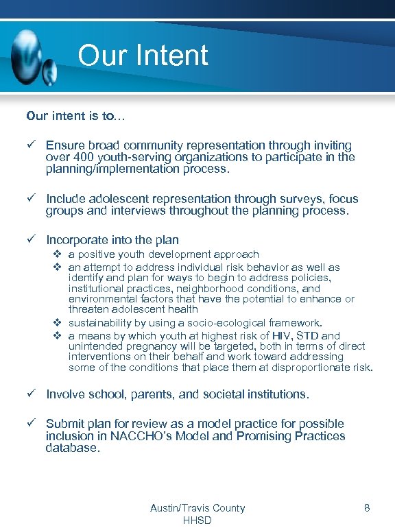 Our Intent Our intent is to… ü Ensure broad community representation through inviting over