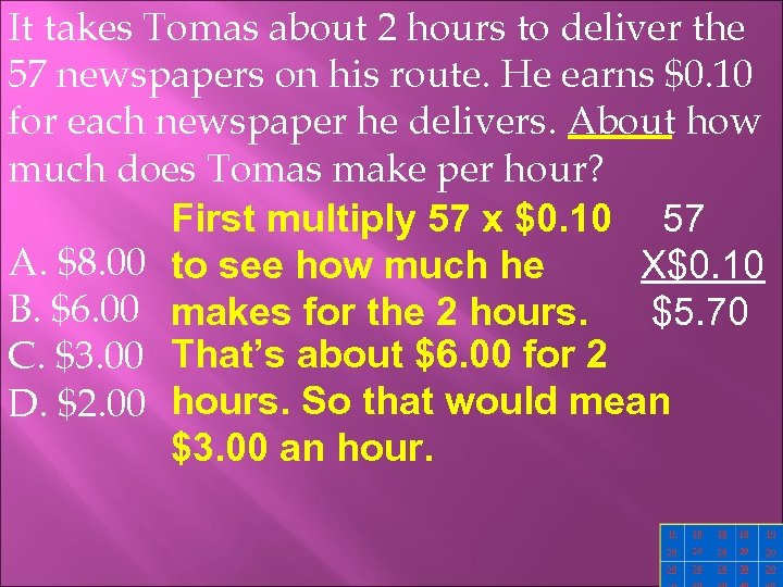 It takes Tomas about 2 hours to deliver the 57 newspapers on his route.