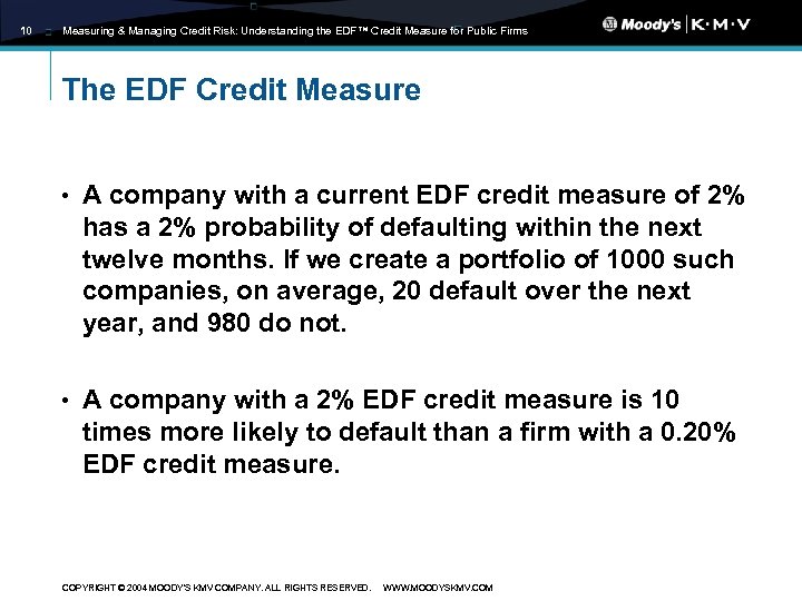 10 Measuring & Managing Credit Risk: Understanding the EDF™ Credit Measure for Public Firms