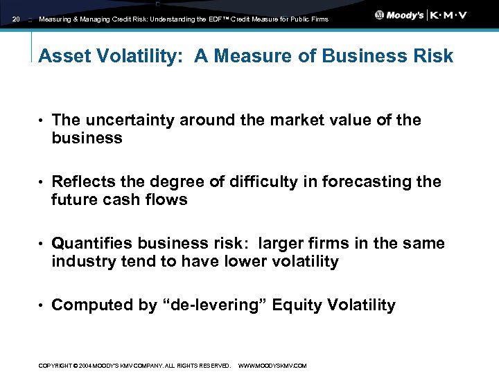 20 Measuring & Managing Credit Risk: Understanding the EDF™ Credit Measure for Public Firms