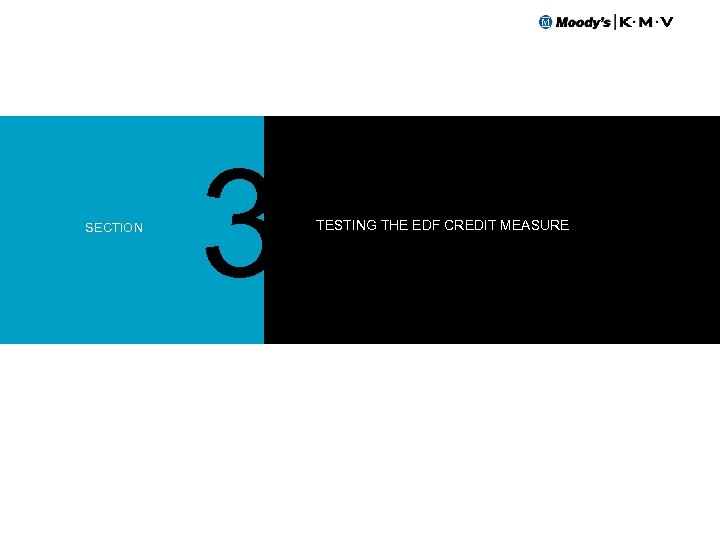 31 Measuring & Managing Credit Risk: Understanding the EDF™ Credit Measure for Public Firms