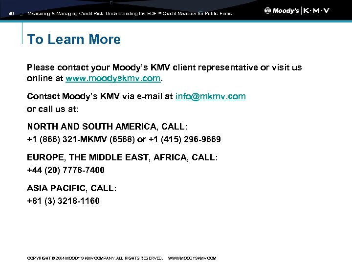 46 Measuring & Managing Credit Risk: Understanding the EDF™ Credit Measure for Public Firms