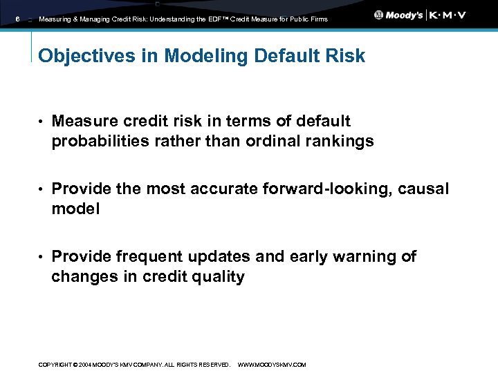 6 Measuring & Managing Credit Risk: Understanding the EDF™ Credit Measure for Public Firms
