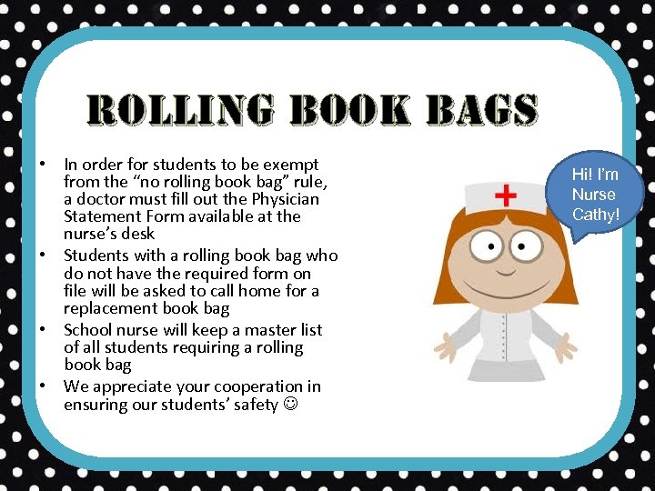 rolling Book Bags • In order for students to be exempt from the “no