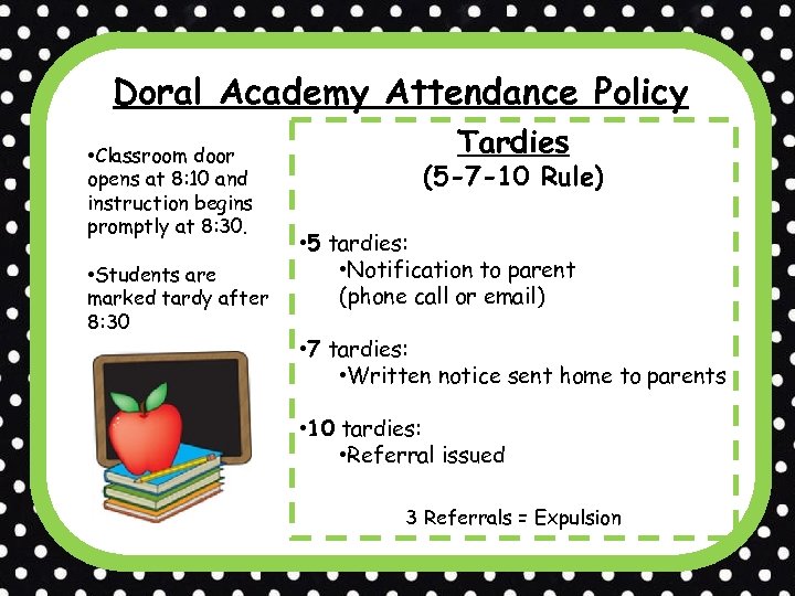 Doral Academy Attendance Policy • Classroom door opens at 8: 10 and instruction begins