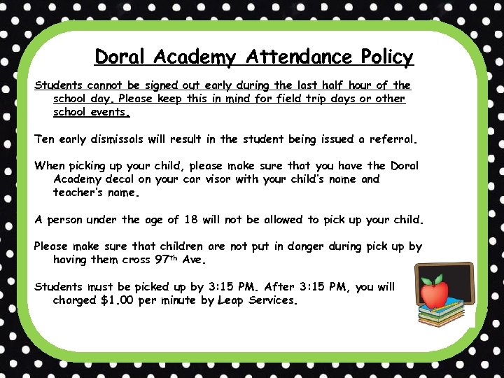 Doral Academy Attendance Policy Students cannot be signed out early during the last half