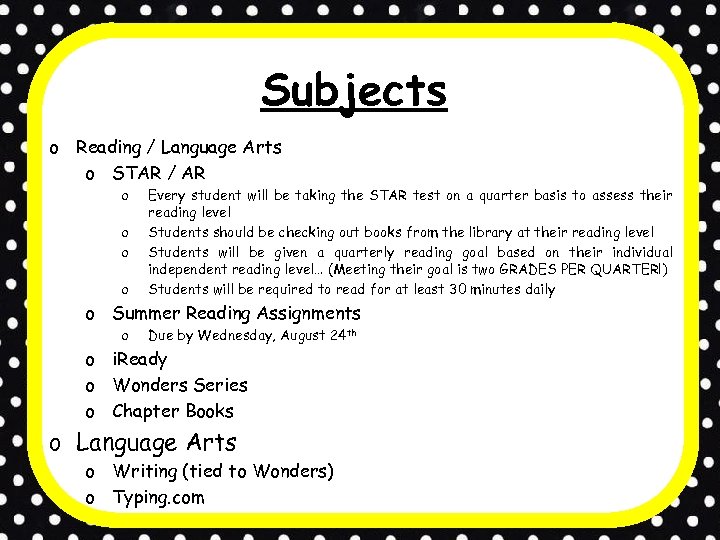 Subjects o Reading / Language Arts o STAR / AR o o Every student