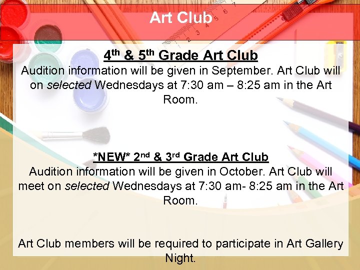 Art Club 4 th & 5 th Grade Art Club Audition information will be