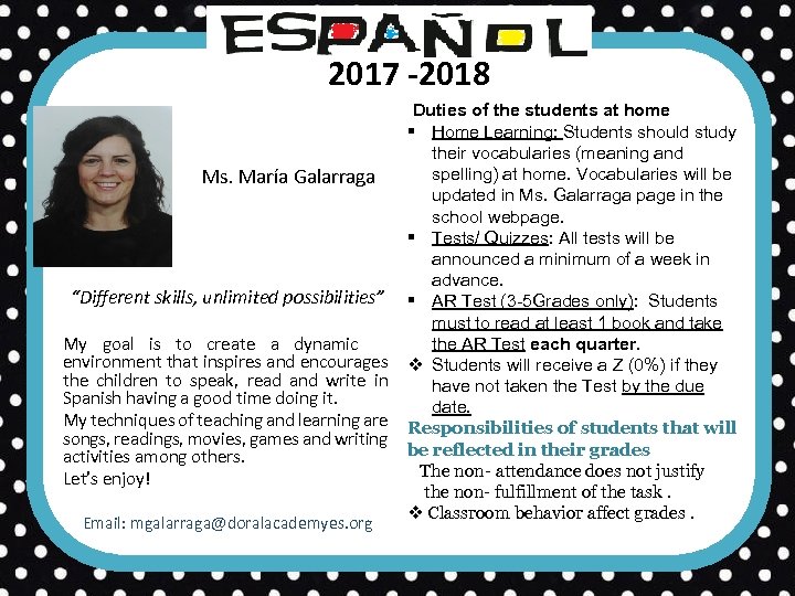 2017 -2018 Ms. María Galarraga “Different skills, unlimited possibilities” My goal is to create