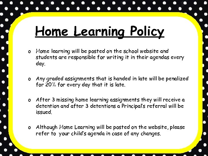 Home Learning Policy o Home learning will be posted on the school website and