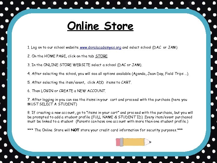 Online Store 1. Log on to our school website www. doralacademyes. org and select