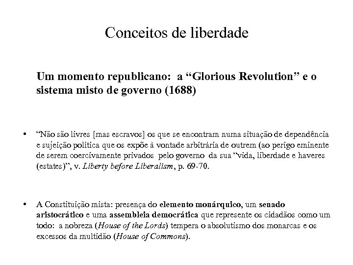 Conceitos de liberdade Um momento republicano: a “Glorious Revolution” e o sistema misto de