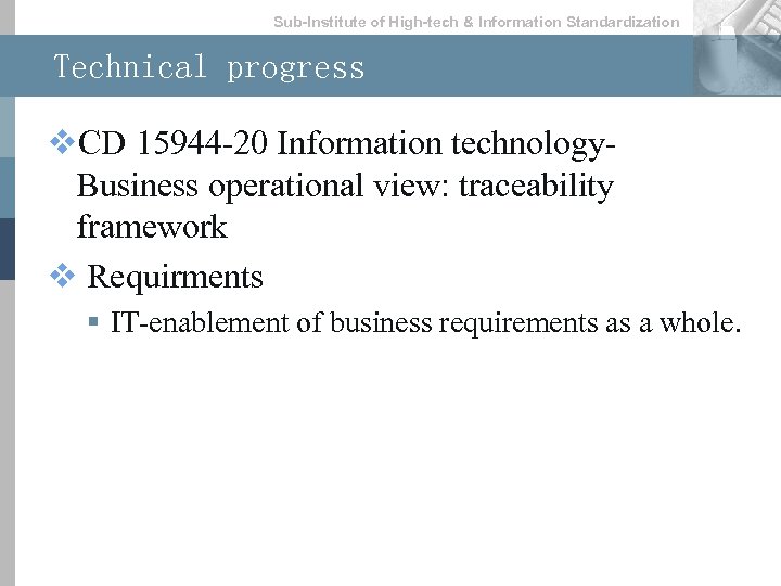 Sub-lnstitute of High-tech & lnformation Standardization Technical progress v. CD 15944 -20 Information technology.