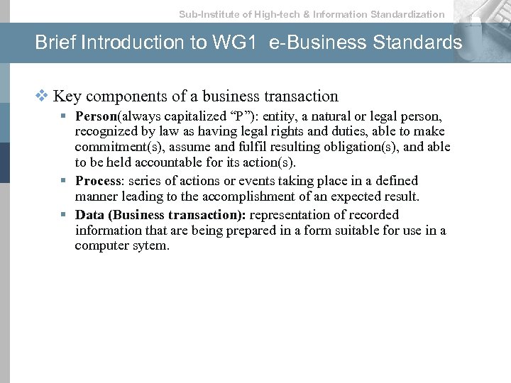 Sub-lnstitute of High-tech & lnformation Standardization Brief Introduction to WG 1 e-Business Standards v