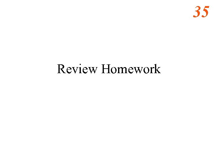 35 Review Homework 