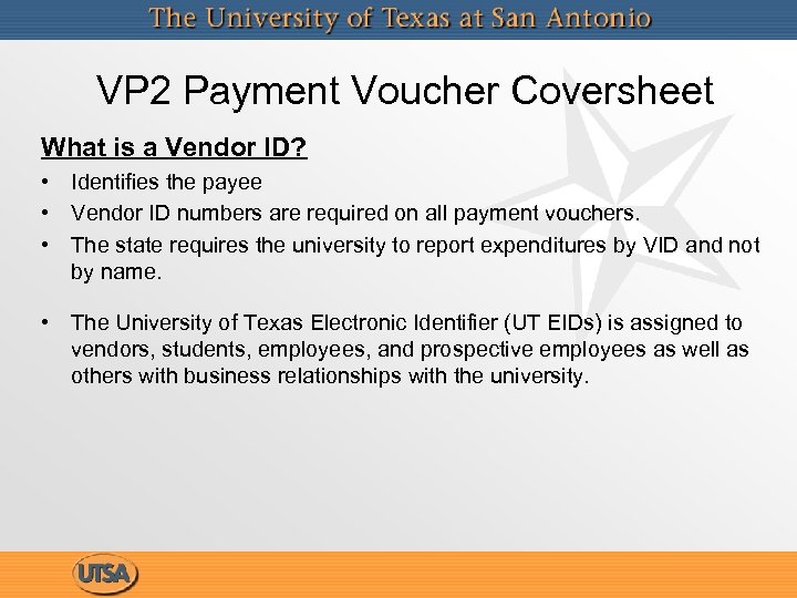 VP 2 Payment Voucher Coversheet What is a Vendor ID? • Identifies the payee