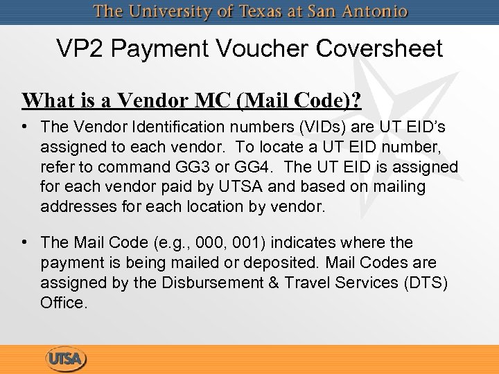 VP 2 Payment Voucher Coversheet What is a Vendor MC (Mail Code)? • The