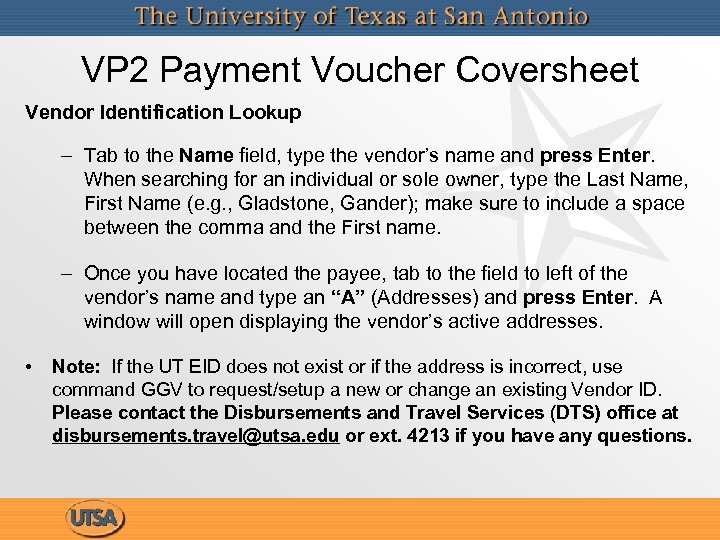 VP 2 Payment Voucher Coversheet Vendor Identification Lookup – Tab to the Name field,