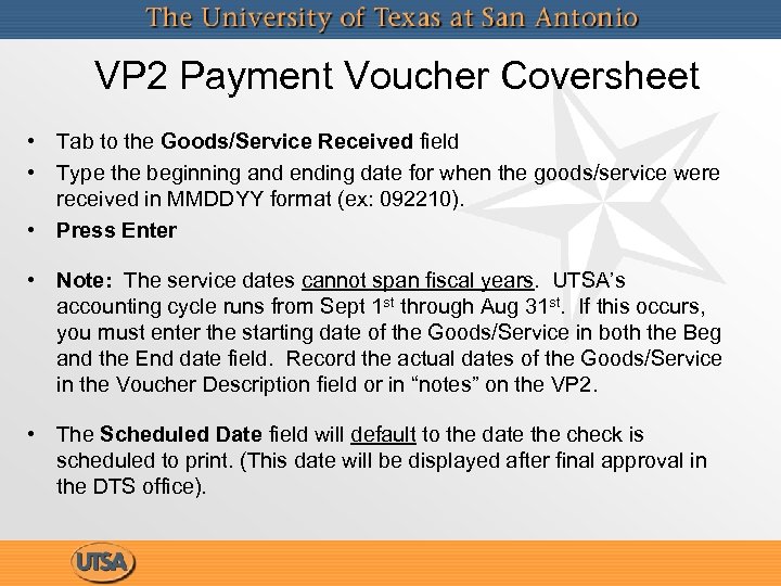 VP 2 Payment Voucher Coversheet • Tab to the Goods/Service Received field • Type