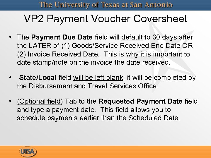 VP 2 Payment Voucher Coversheet • The Payment Due Date field will default to
