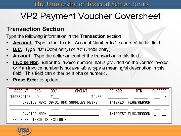 VP 2 Payment Voucher Coversheet Transaction Section Type the following information in the Transaction