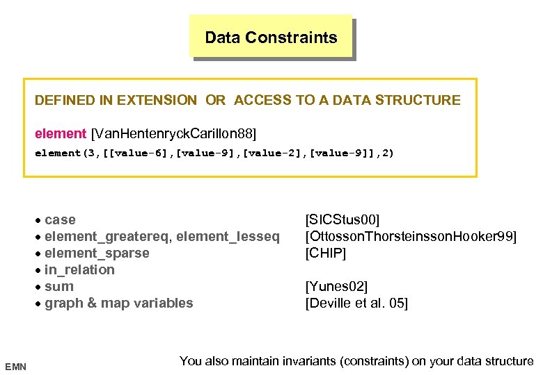 Data Constraints DEFINED IN EXTENSION OR ACCESS TO A DATA STRUCTURE element [Van. Hentenryck.