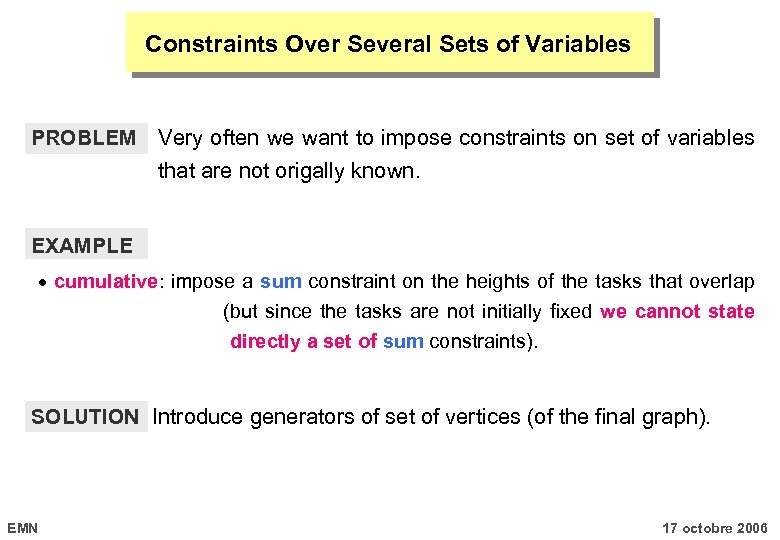 Constraints Over Several Sets of Variables PROBLEM Very often we want to impose constraints