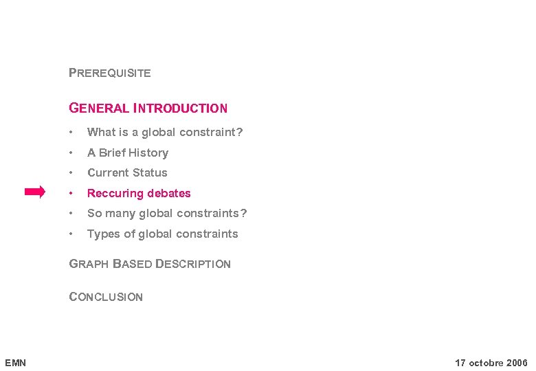 PREREQUISITE GENERAL INTRODUCTION • What is a global constraint? • A Brief History •