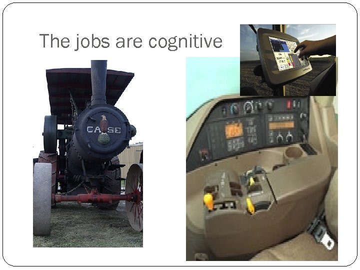 The jobs are cognitive 