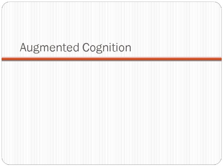 Augmented Cognition 