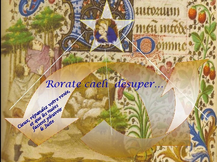 Rorate caeli desuper… e, sé ro re ot v s ez uée ir d