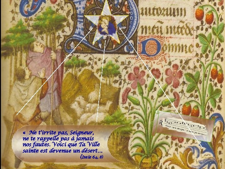  « Ne t'irrite pas, Seigneur, ne te rappelle pas à jamais nos fautes.