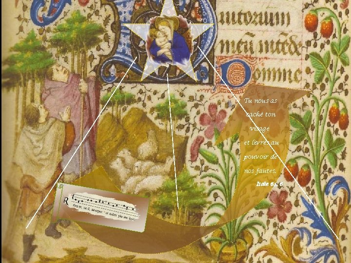 Tu nous as caché ton visage et livrés au pouvoir de nos fautes. Isaïe