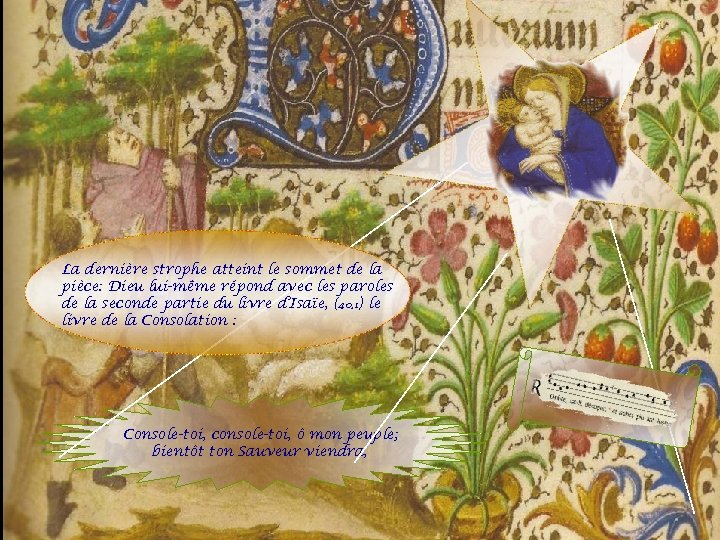 La dernière strophe atteint le sommet de la pièce: Dieu lui-même répond avec les