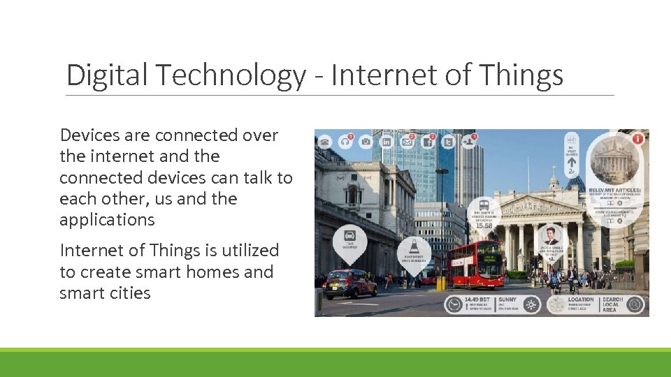 Digital Technology - Internet of Things Devices are connected over the internet and the