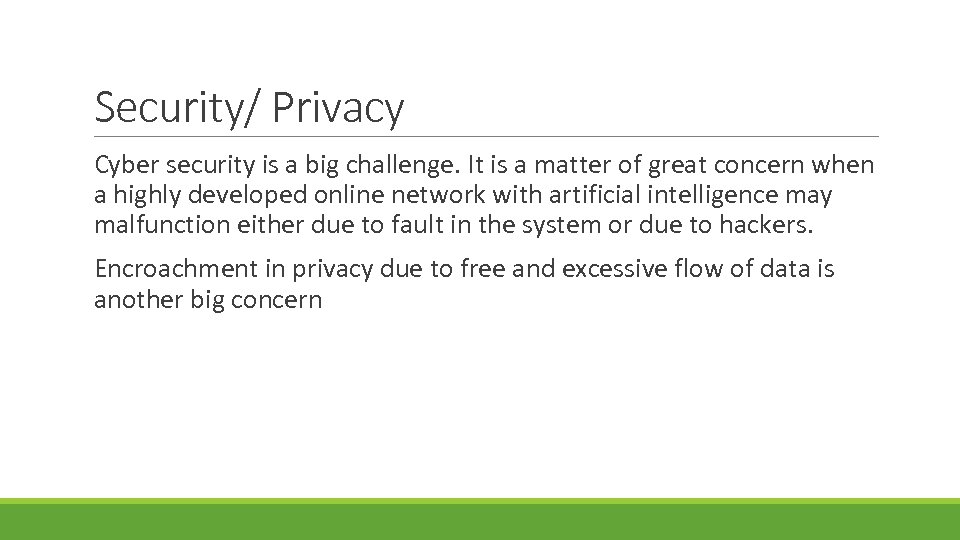 Security/ Privacy Cyber security is a big challenge. It is a matter of great