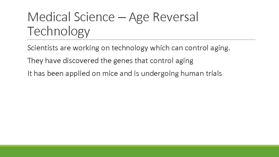 Medical Science – Age Reversal Technology Scientists are working on technology which can control