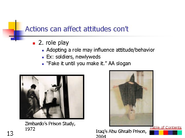 Actions can affect attitudes con’t n 2. role play n n n 13 Adopting