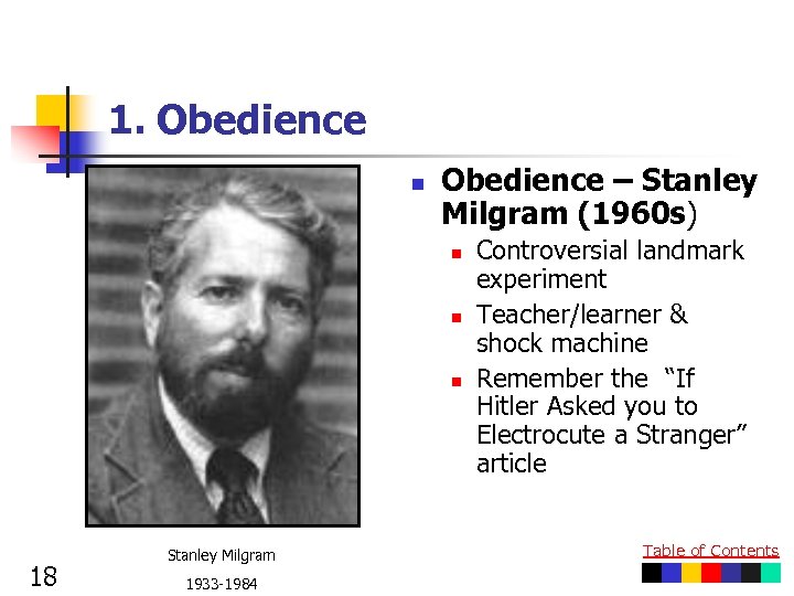 1. Obedience n Obedience – Stanley Milgram (1960 s) n n n 18 Stanley