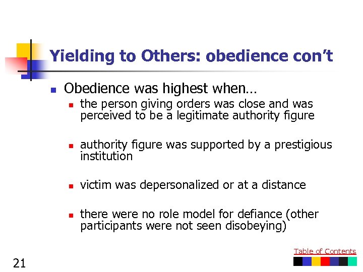 Yielding to Others: obedience con’t n Obedience was highest when… n the person giving