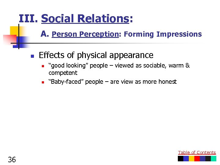 III. Social Relations: A. Person Perception: Forming Impressions n Effects of physical appearance n