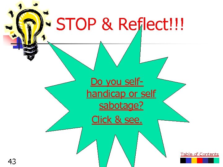 STOP & Reflect!!! Do you selfhandicap or self sabotage? Click & see. Table of