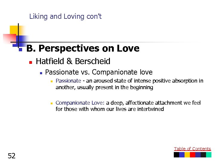Liking and Loving con’t n B. Perspectives on Love n Hatfield & Berscheid n
