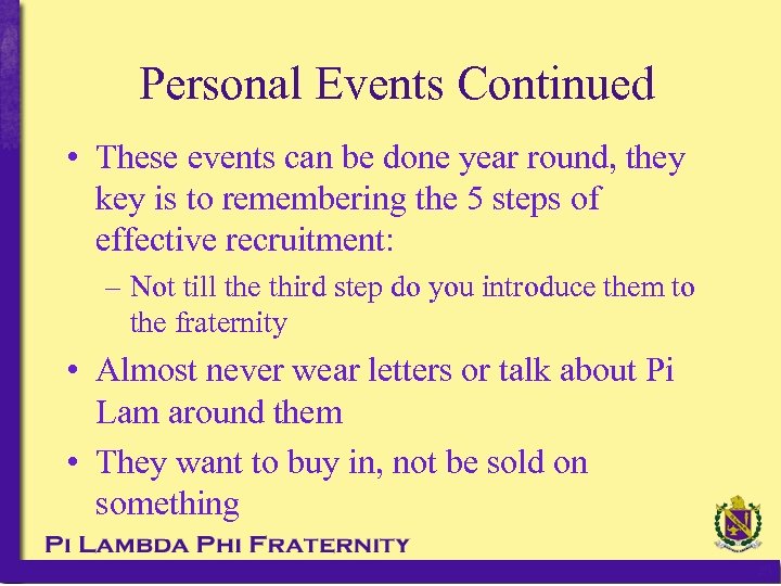 Personal Events Continued • These events can be done year round, they key is