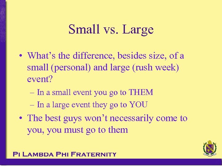 Small vs. Large • What’s the difference, besides size, of a small (personal) and