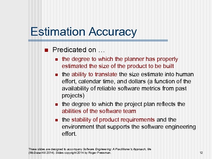 Estimation Accuracy n Predicated on … n n the degree to which the planner